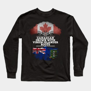 Canadian Grown With Virgin Islander Roots - Gift for Virgin Islander With Roots From British Virgin Islands Long Sleeve T-Shirt